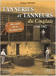 Tanneries et Tanneurs du Cinglais 1746-1962